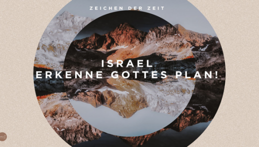 Zeichen der Zeit | Israel - Erkenne Gottes Plan!